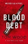 TOM WOOD, Tom Wood - Blood Debt