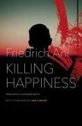 Friedrich Ani - Killing Happiness