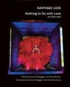 Santiago Loza, Samuel Buggeln, Noe Montez - "Nothing to Do with Love"
