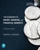 Frederic Mishkin, Frederic S Mishkin - The Economics of Money, Banking and Financial Markets