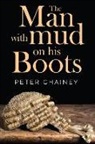 Peter Chainey - The Man with Mud on His Boots
