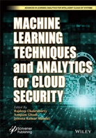 R Chakraborty, Rajdee Chakraborty, Rajdeep Chakraborty, Rajdeep Ghosh Chakraborty, Anupa Ghosh, Anupam Ghosh... - Machine Learning Techniques and Analytics for Cloud Security