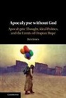 Ben Jones, Ben (Pennsylvania State University) Jones - Apocalypse Without God