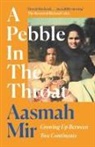 Aasmah Mir - A Pebble In The Throat