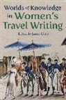James Uden - Worlds of Knowledge in Women’s Travel Writing
