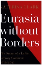 Katerina Clark, Clark Katerina - Eurasia Without Borders