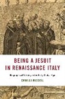 Camilla Russell - Being a Jesuit in Renaissance Italy
