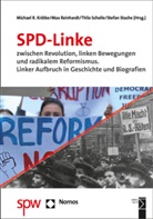Michael R. Krätke, Ma Reinhardt, Max Reinhardt, Thilo Scholle, Thilo Scholle u a, Stefan Stache - SPD-Linke zwischen Revolution, linken Bewegungen und radikalem Reformismus