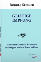 Rudolf Steiner - Geistige Impfung