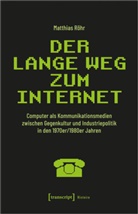 Matthias Röhr - Der lange Weg zum Internet