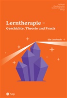 Barb Indlekofer, Barbara Indlekofer, Ueli Kraft, Claudia Stauffer, Ueli Kraft, Claudia Stauffer - Lerntherapie - Geschichte, Theorie und Praxis