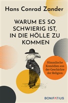 Hans Conrad Zander - Warum es so schwierig ist, in die Hölle zu kommen