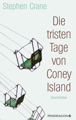 Stephen Crane, Wolfgang Hochbruck, Bernd Gockel, Wolfgang Hochbruck - Die tristen Tage von Coney Island - Geschichten