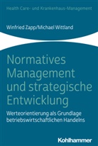 Michael Wittland, Winfrie Zapp, Winfried Zapp - Normatives Management und strategische Entwicklung