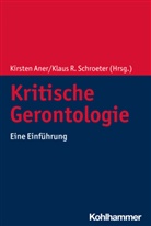 Kirste Aner, Kirsten Aner, R Schroeter, R Schroeter, Klaus R. Schroeter - Kritische Gerontologie