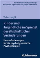 Volker Langhirt, Volker (Dr.) Langhirt, Arn Burchartz, Arne Burchartz, Hans Hopf, Christiane Lutz - Kinder und Jugendliche im Spiegel gesellschaftlicher Veränderungen