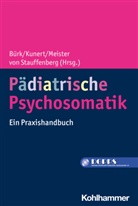 Guido Bürk, Diete Kunert, Dieter Kunert, Jochen Meister, Jochen Meister (Dr. med.) u a, Jochen Meister u a... - Pädiatrische Psychosomatik