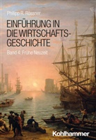 Philipp R Rössner, Philipp R. Rössner, Sebastia Steinbach, Sebastian Steinbach - Einführung in die Wirtschaftsgeschichte