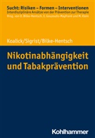 Oli Bilke-Hentsch, Oliver Bilke-Hentsch, Susan Koalick, Susann Koalick, Thoma Sigrist, Thomas Sigrist... - Nikotinabhängigkeit und Tabakprävention