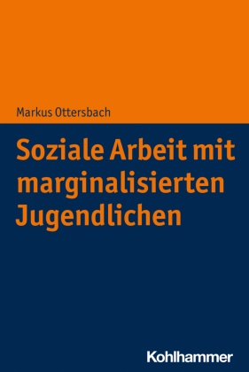 Markus Ottersbach - Soziale Arbeit mit marginalisierten Jugendlichen