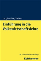 Morte Endrikat, Morten Endrikat, Olive Lorz, Oliver Lorz, Hors Siebert, Horst Siebert - Einführung in die Volkswirtschaftslehre