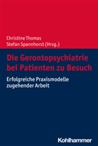 Spannhorst, Stefan Spannhorst, Christin Thomas, Christine Thomas - Die Gerontopsychiatrie bei Patienten zu Besuch