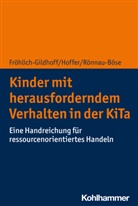 Klau Fröhlich-Gildhoff, Klaus Fröhlich-Gildhoff, Klaus (Prof. Dr. Fröhlich-Gildhoff, Klaus (Prof. Dr.) Fröhlich-Gildhoff, Hoffer, Riek Hoffer... - Kinder mit herausforderndem Verhalten in der KiTa