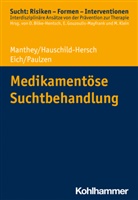 Hel Eich, Helmu Eich, Helmut Eich, And Hauschild-Hersch, Andre Hauschild-Hersch, Andrea Hauschild-Hersch... - Medikamentöse Suchtbehandlung
