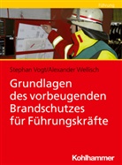 Stepha Vogt, Stephan Vogt, Alexander Wellisch - Grundlagen des vorbeugenden Brandschutzes für Führungskräfte