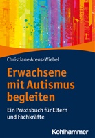 Christiane Arens-Wiebel - Erwachsene mit Autismus begleiten