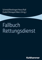 Hanne Breitinger, Hannes Breitinger, Rolf Dubb, Armin Hess, Armin Hess u a, MERZ... - Fallbuch Rettungsdienst