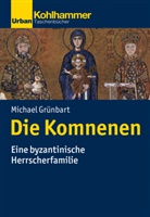 Michael Grünbart - Die Komnenen