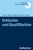 Tatjan Eckerlein, Tatjana Eckerlein, Erhard Fischer, Erhard Fischer u a, Ulrich Heimlich, Joachim Kahlert... - Inklusion und Qualifikation