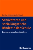 Susanne Amft, Susan C. A. Burkhardt, Beatric Uehli, Beatrice Uehli - Schüchterne und sozial ängstliche Kinder in der Schule