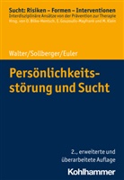 Sebastian Euler, Danie Sollberger, Daniel Sollberger, Mar Walter, Marc Walter, Olive Bilke-Hentsch... - Persönlichkeitsstörung und Sucht