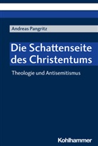 Andreas Pangritz, Andreas (Dr.) Pangritz - Die Schattenseite des Christentums