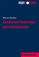 Werner Reutter, Marti Grosse Hüttmann, Martin Große Hüttmann, Anna Meine, Gisela Riescher, Reinhold Weber... - Landesverfassungsgerichtsbarkeit