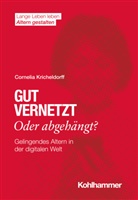 Cornelia Kricheldorff, Han Förstl, Hans Förstl, Ines Himmelsbach, Ines Himmelsbach u a, Elisabeth Wacker... - Gut vernetzt oder abgehängt?