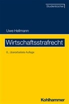 Uwe Hellmann - Wirtschaftsstrafrecht