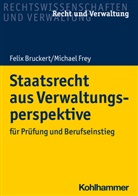 Feli Bruckert, Felix Bruckert, Michael Frey - Staatsrecht aus Verwaltungsperspektive