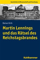Rainer Orth - Martin Lennings und das Rätsel des Reichstagsbrandes