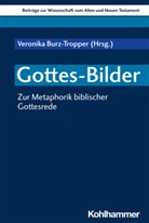 Reinhard von Bendemann, Veronika Burz-Tropper, Walte Dietrich, Walter Dietrich, Marlis Gielen, Ruth Scoralick... - Gottes-Bilder