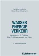 Michae Horstkotte, Michael Horstkotte, Hünemörder, Olaf Hünemörder, Dieter Schütte, Dieter B Schütte... - Wasser Energie Verkehr