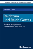 Johannes Kirfel, Reinhard von Bendemann, Walter Dietrich, Marlis Gielen, Rut Scoralick, Ruth Scoralick... - Reichtum und Reich Gottes