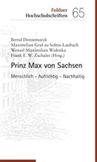 Bernd Dennemarck, Maximil Graf zu Solms-Laubach, Maximilia Graf zu Solms-Laubach, Maximilian Graf zu Solms-Laubach, W M Widenka u a, Wenzel M. Widenka... - Prinz Max von Sachsen