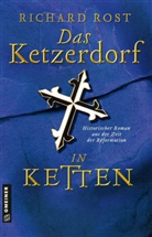 Richard Rost - Das Ketzerdorf - In Ketten