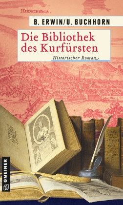 Ulrich Buchhorn, Birgi Erwin, Birgit Erwin - Die Bibliothek des Kurfürsten - Historischer Roman