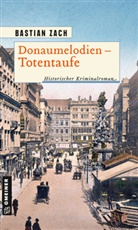 Bastian Zach - Donaumelodien - Totentaufe