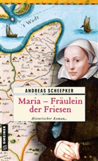 Andreas Scheepker - Maria - Fräulein der Friesen