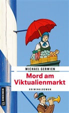 Michael Gerwien - Mord am Viktualienmarkt